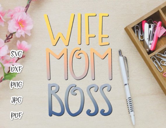 MomLife SVG Saying Mom Wife Boss Funny Quote Word Sign Letter Print T.