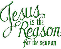 Jesus is the Reason for the.