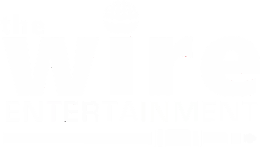 The Wire Entertainment.