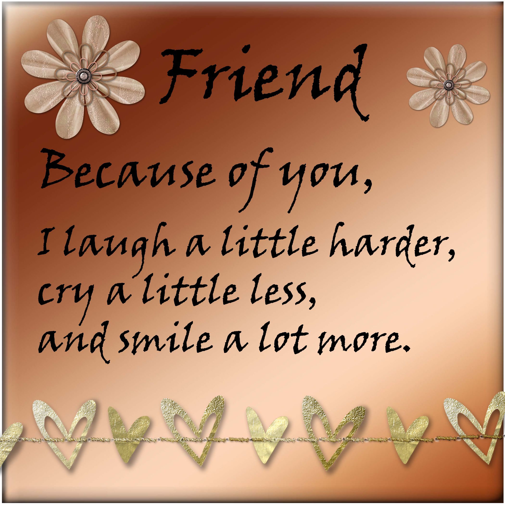 Friend quote author unknown image by Diane.