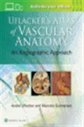 image of Uflacker's Atlas of Vascular Anatomy: An Angiographic Approach