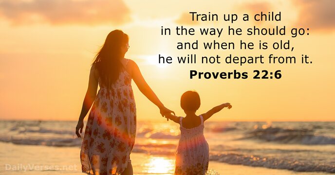 Proverbs 22:6