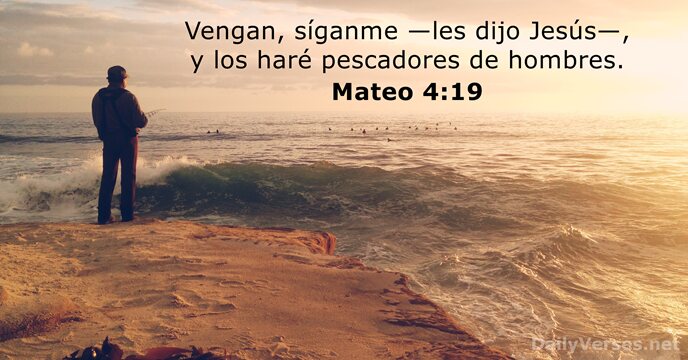 Vengan, síganme —les dijo Jesús—, y los haré pescadores de hombres. Mateo 4:19