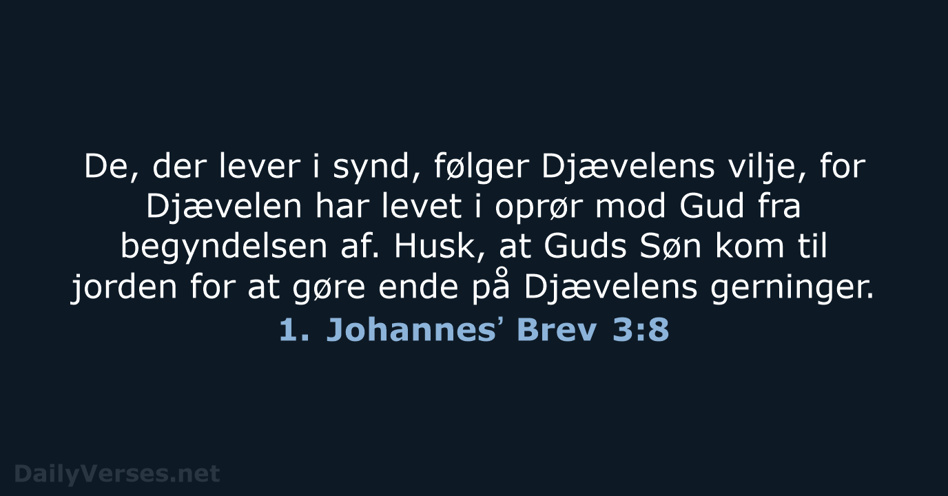 1. Johannesʼ Brev 3:8 - BDAN