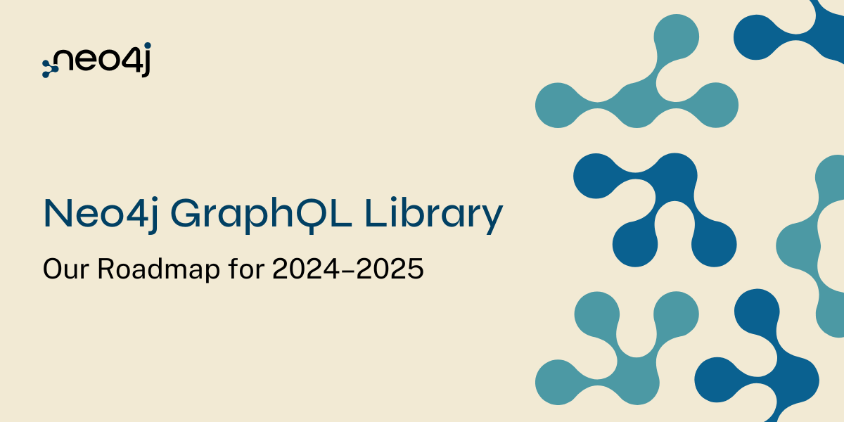 Neo4j GraphQL Library: Our Roadmap for 2024–2025