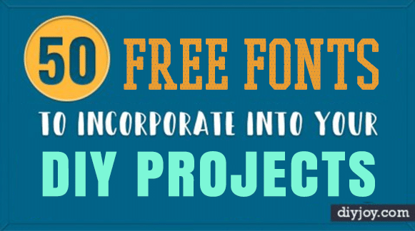 50 Free Fonts to Incorporate into Your DIY Projects | DIY Joy Projects and Crafts Ideas