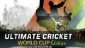 Ultimate Cricket 11 - World Cup Edition