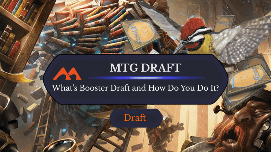 What Is Drafting in MTG and How Do You Do It?