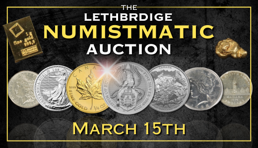 LETHBRDIGE MARCH 15 NUMISTMATIC AUCTION