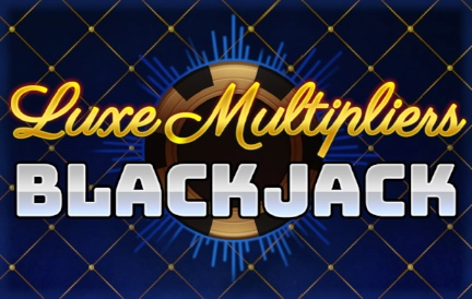 Luxe Multipliers Blackjack