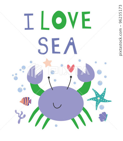 Crab print design with slogan I Love Sea. Vector illustration design for fashion fabrics, textile graphics, prints. EPS 96235173