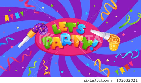 Lets party banner. Colorful type lettering with party horns and confetti, surprise celebration cartoon vector illustration 102632021