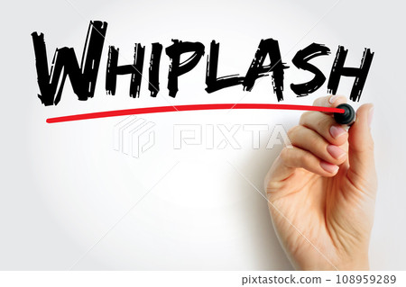 Whiplash - injury caused by a severe jerk to the head, typically in a car accident, text concept background 108959289