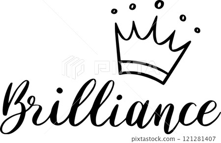 Brilliance expressed in elegant cursive calligraphy, accompanied by a simple hand drawn crown, embodies the celebration of excellence, talent, and remarkable success 121281407