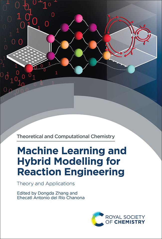 Theoretical and Computational Chemistry Series - machine learning and hybrid modelling for reaction engineering