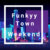 FunkyyTown Weekend thumbnail