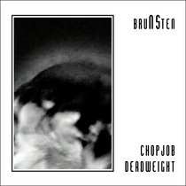 Brunsten "Chopjob/Dead Weight" cover art