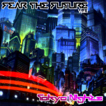 Fear the Future Vol.1 [Tokyo Nights] cover art