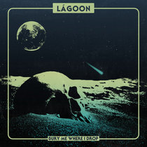 LáGoon - "Bury Me Where I Drop" cover art