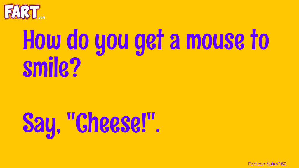 How do you get a mouse to smile Joke Meme.