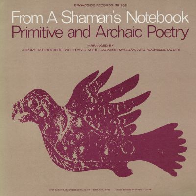 From a Shaman's Notebook: Primitive and Archaic Poetry