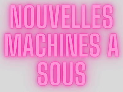 Nouvelles Machines a Sous 