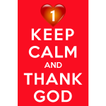 Keep Calm And Thank God