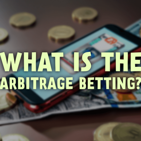 What Is the Arbitrage Betting?