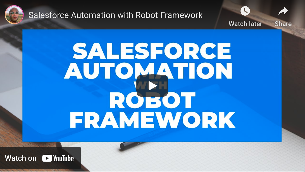 link to Salesforce Automation with Robot Framework video