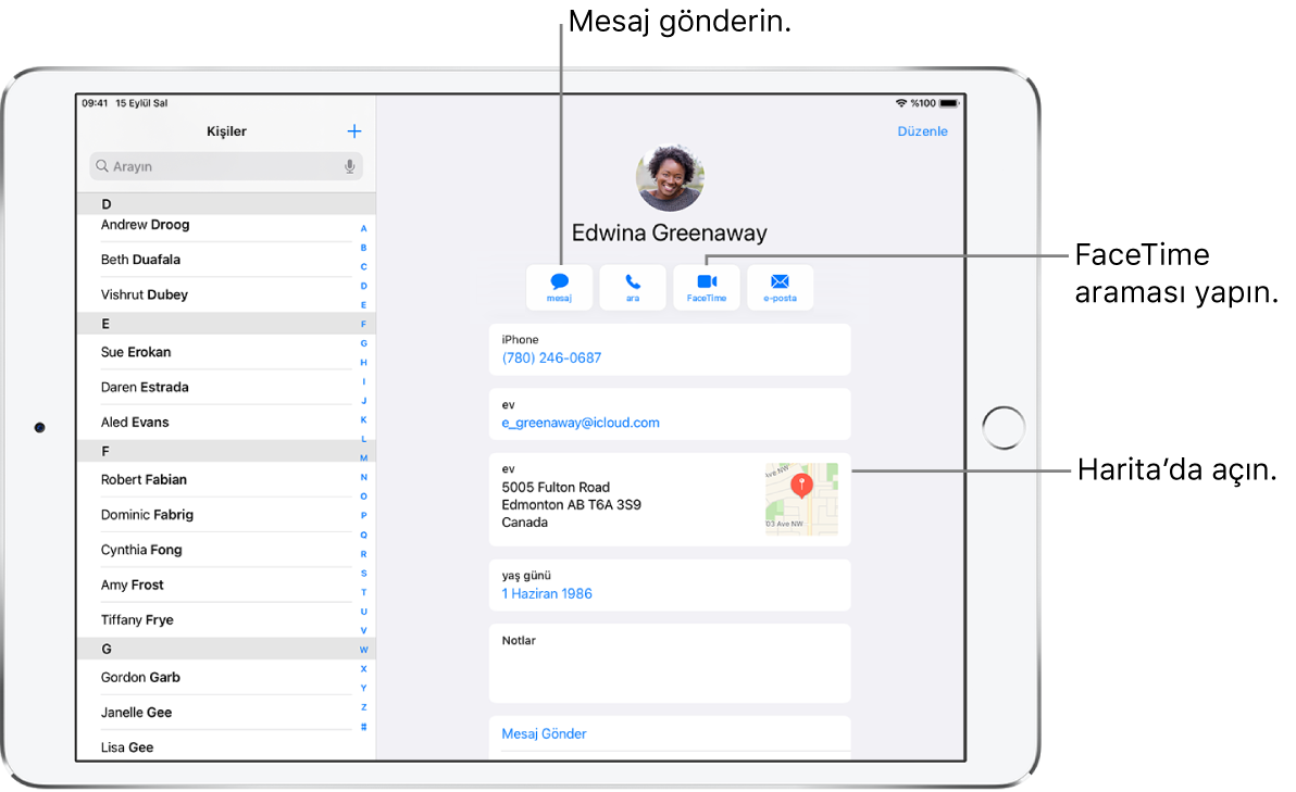 Sol tarafta Kişiler listesi ve sağda seçili kişi kartı ile Kişiler ekranı. Kişi fotoğrafının ve adının altında mesaj gönderme, telefon araması yapma, FaceTime araması yapma, bir e-posta gönderme ve Apple Pay ile para gönderme düğmeleri var. Düğmelerin altında iletişim bilgileri yer alır.