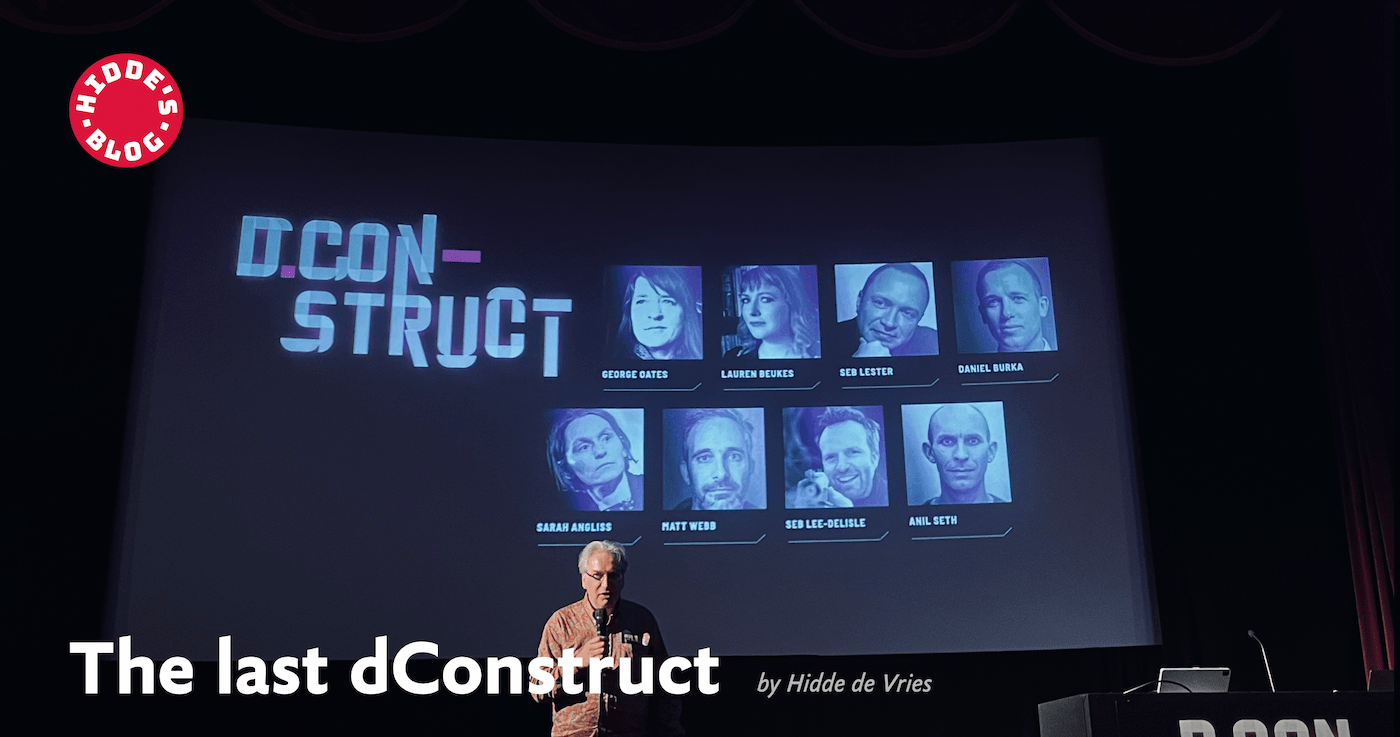 The last dConstruct | hidde.blog