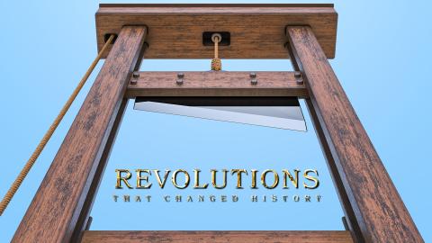 'REVOLUTIONS THAT CHANGED HISTORY' - A guillotine