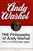 The Philosophy of Andy Warhol (From A to B and Back Again)