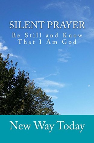 Silent Prayer by New Way Today