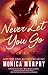 Never Let You Go (Never, #2)