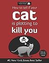 How to Tell If Your Cat Is Plotting to Kill You by Matthew Inman