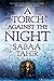 A Torch Against the Night by Sabaa Tahir