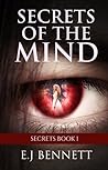 Secrets of the Mind by E.J. Bennett
