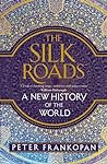 The Silk Roads: A...