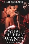 What the Heart Wants by Kelli McCracken