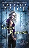 Grave Ransom by Kalayna Price