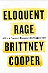 Eloquent Rage by Brittney Cooper