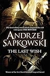 The Last Wish by Andrzej Sapkowski