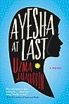 Ayesha at Last by Uzma Jalaluddin