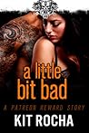 A Little Bit Bad by Kit Rocha