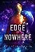 Edge of Nowhere (Nowhere, #1)