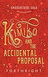 Kimiko and the Accidental Proposal by Forthright .