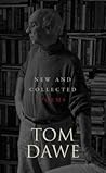 New and Collected Poems by Tom Dawe