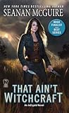 That Ain't Witchcraft by Seanan McGuire