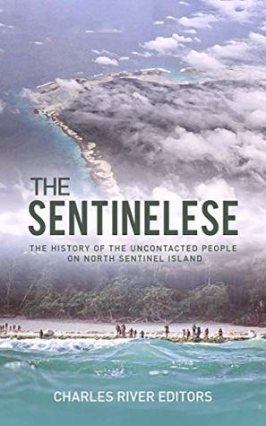 The Sentinelese by Charles River Editors